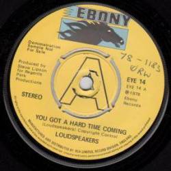 Loudspeakers : You Got a Hard Time Coming